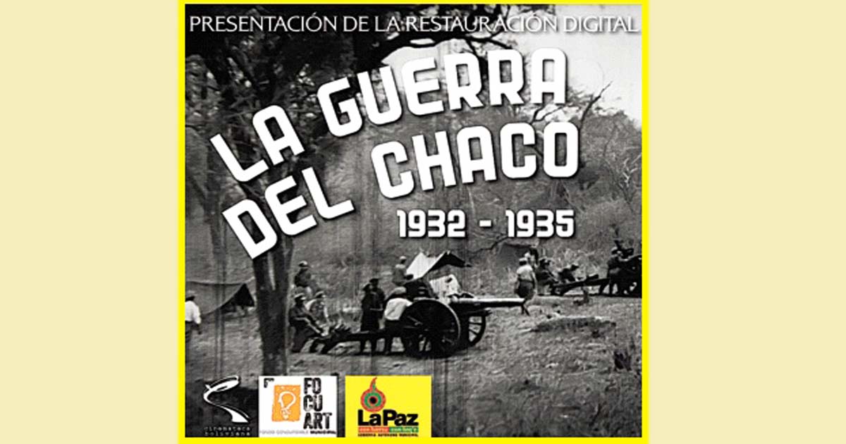 De Hacia la gloria a La Guerra del Chaco 1932 1935 el estallido